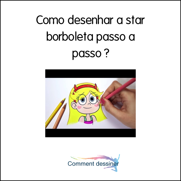 Como desenhar a star borboleta passo a passo